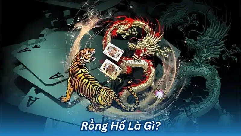 Giới thiệu trò chơi Rồng Hổ và nguồn gốc ra đời