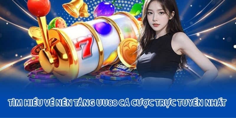 UU88 thương hiệu cá cược hàng đầu Việt Nam